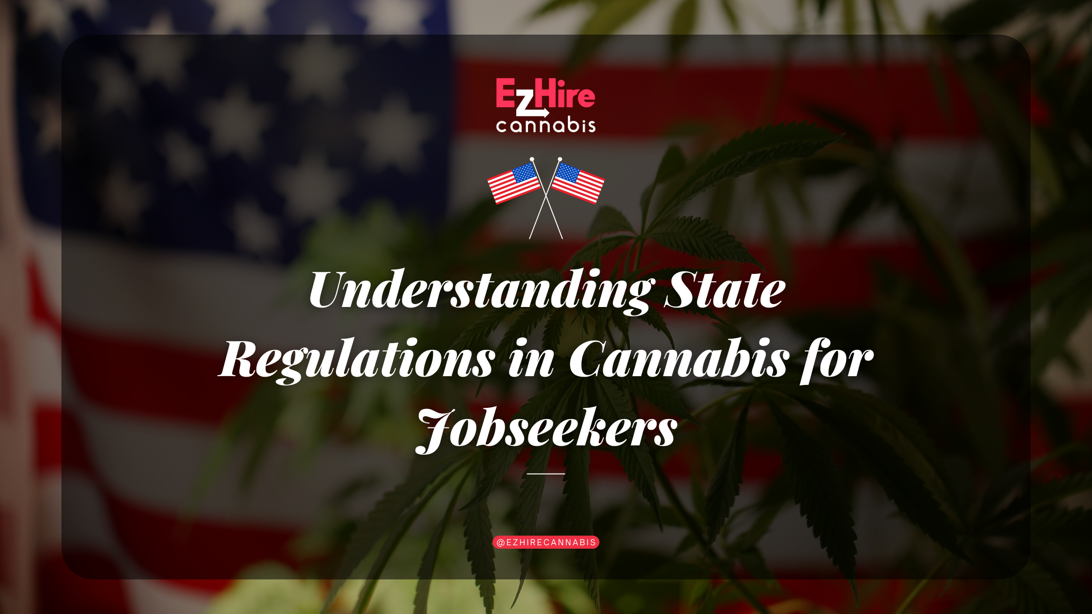 Understanding State Regulations in the Cannabis Industry for Jobseekers